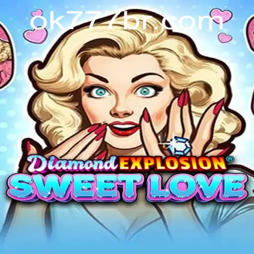 DiamondExplosionSweetLove: Uma Jornada Emocionante e Envolvente