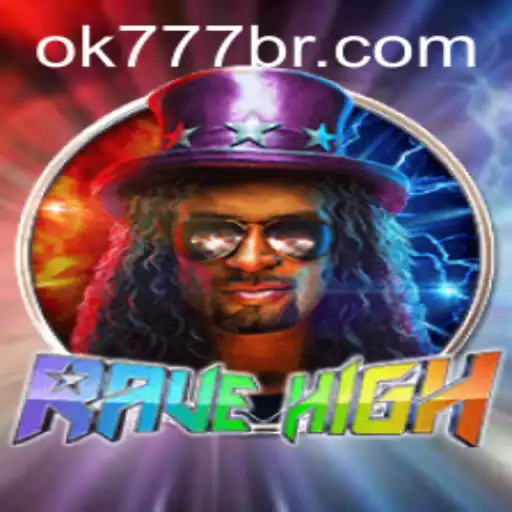 Explorando o Universo de RaveHigh e a Plataforma OK777.BET